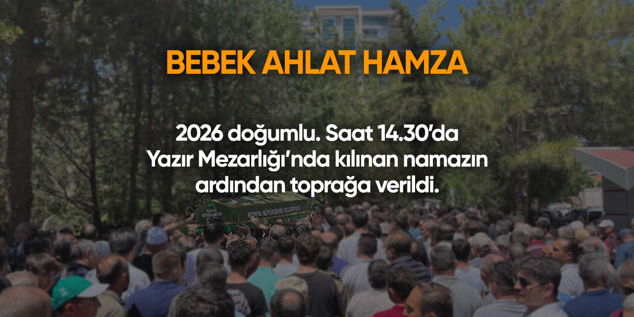 Konya'da bugün vefat edenler | 19 Mayıs 2026 12